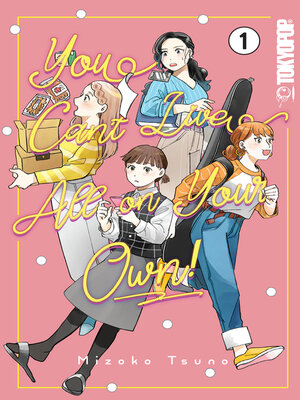 cover image of You Can't Live All on Your Own!, Volume 1